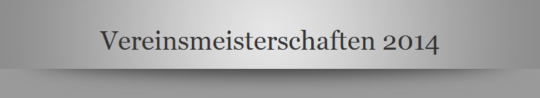 Vereinsmeisterschaften 2014